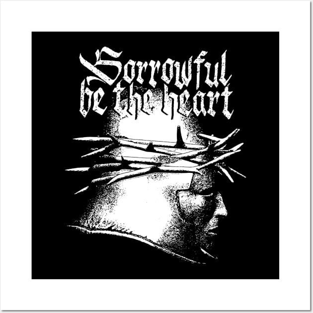 Sorrowful be the heart - IV Wall Art by demonigote